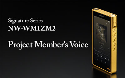 Signature Series NW-WM1ZM2 Project Member's Voice